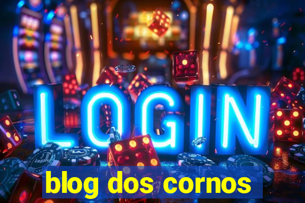 blog dos cornos